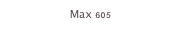 Max 605