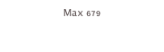 Max 679