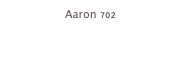 Aaron 702