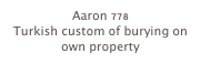 Aaron 778
Turkish custom of burying on own property