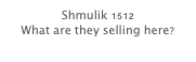 Shmulik 1512
What are they selling here?