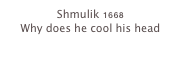 Shmulik 1668
Why does he cool his head