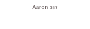 Aaron 357