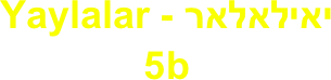 Yaylalar - יאילאלאר
5b