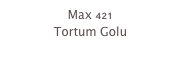 Max 421
Tortum Golu