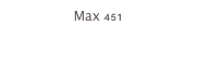 Max 451