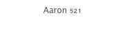Aaron 521