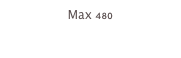 Max 480