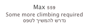 Max 559
Some more climbing required
נדרש להמשיך לטפס