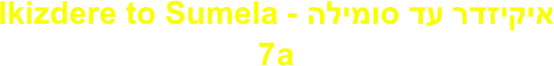 Ikizdere to Sumela - איקיזדר עד סומילה
7a