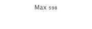 Max 598